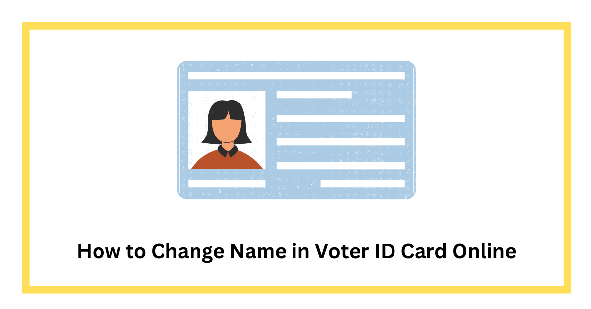 How To Change My Name In Voter Id Card Infoupdate