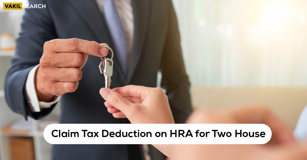 claim-tax-deduction-on-hra-for-two-house-vakilsearch-blog