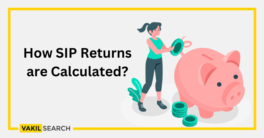 how-sip-returns-are-calculated-vakilsearch