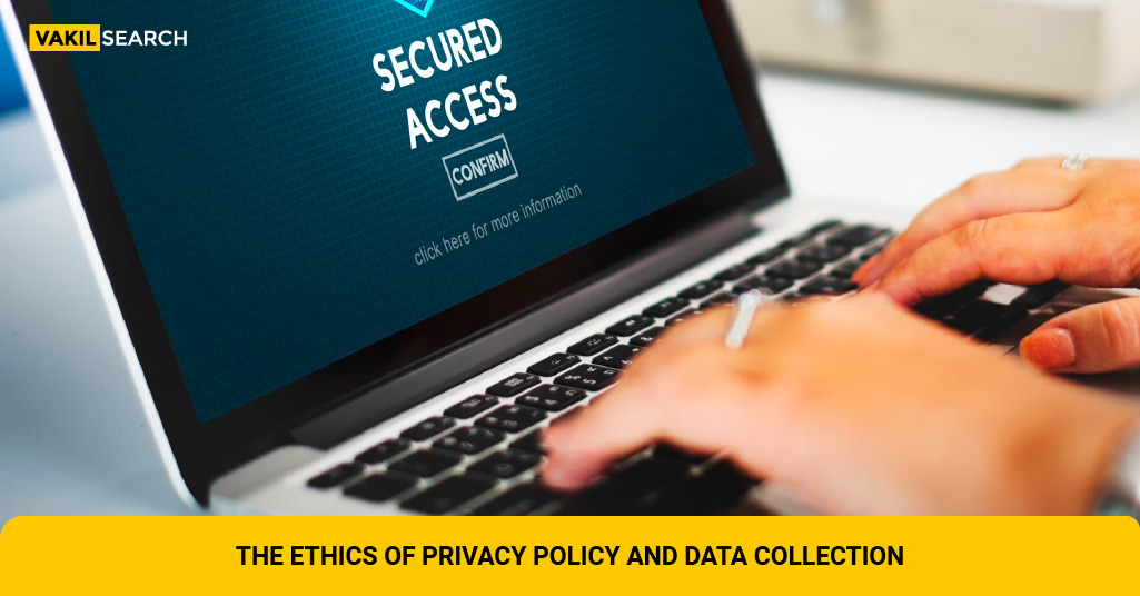 Ethics of Privacy Policy and Data Collection