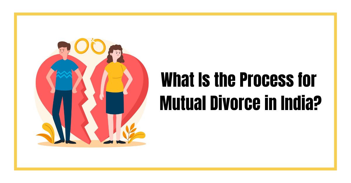 What Is The Process For Mutual Divorce In India?