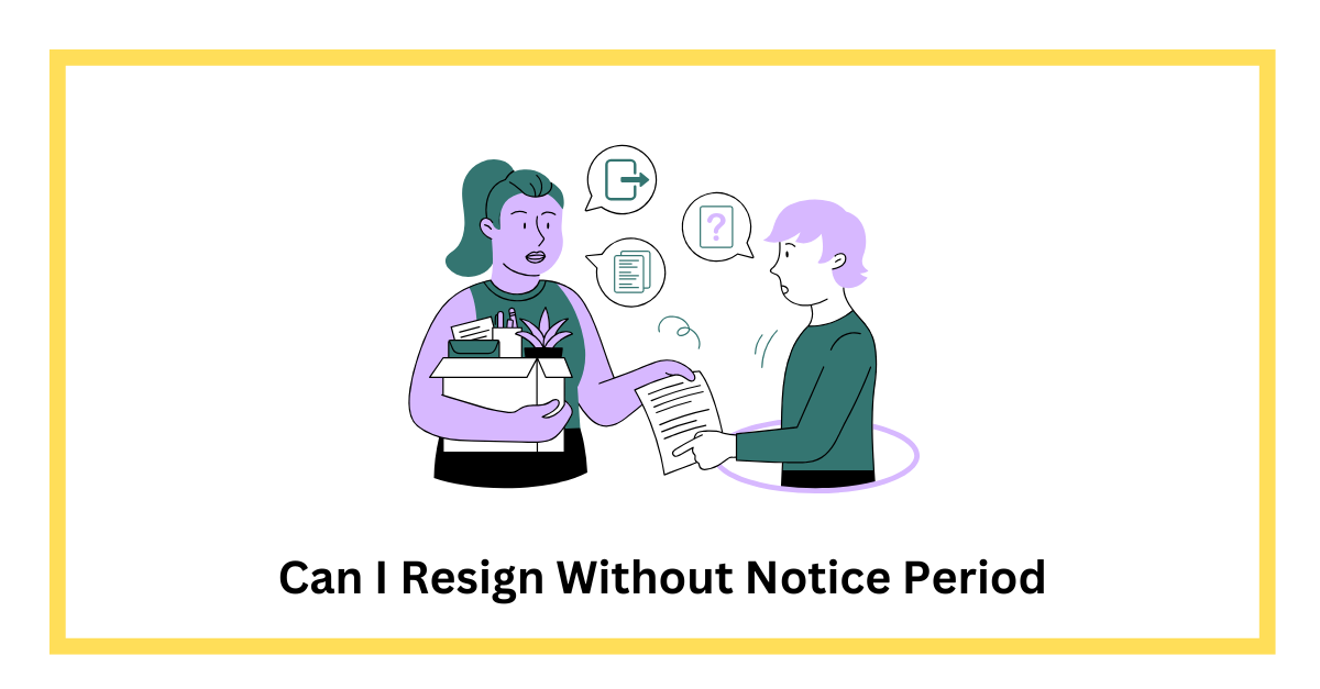 can-i-resign-without-notice-period