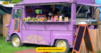 How to Start a Food Truck Business