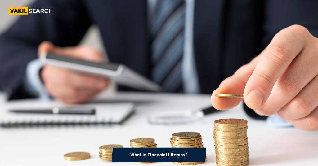 Financial Literacy: What It Is, and Why It Is So Important