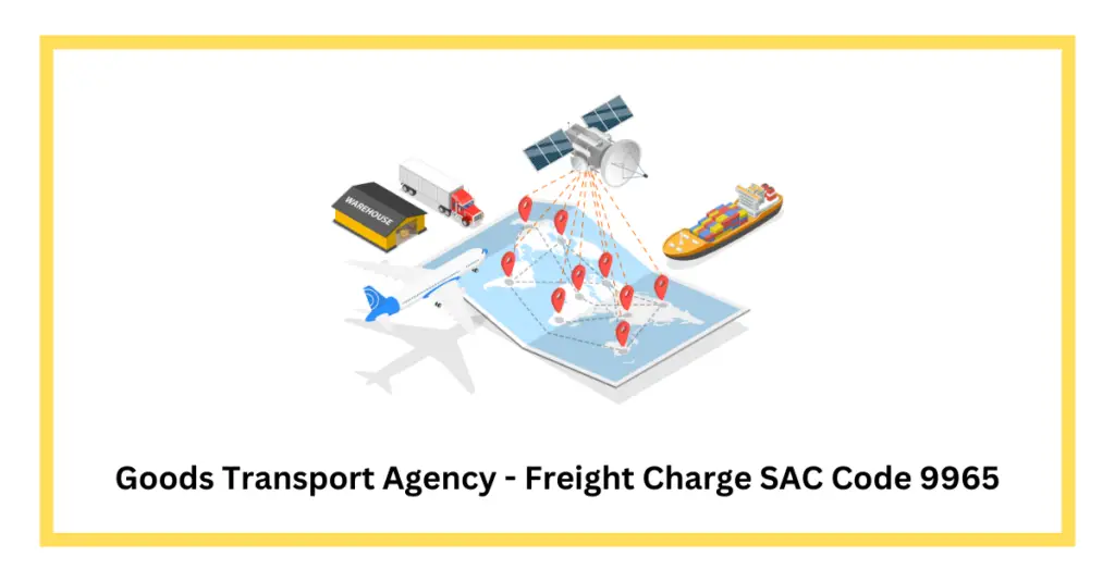 goods-transport-agency-freight-charge-sac-code-9965