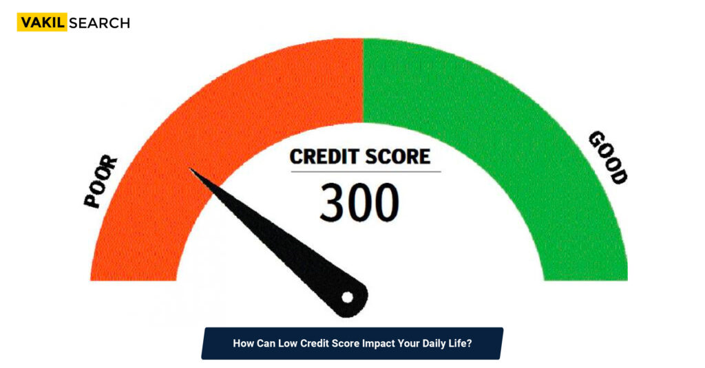 How Can Low Credit Score Impact Your Daily Life