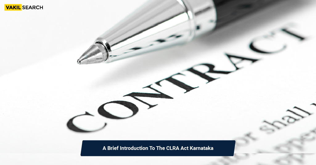 A Brief Introduction To The CLRA Act Karnataka Vakilsearch Blog