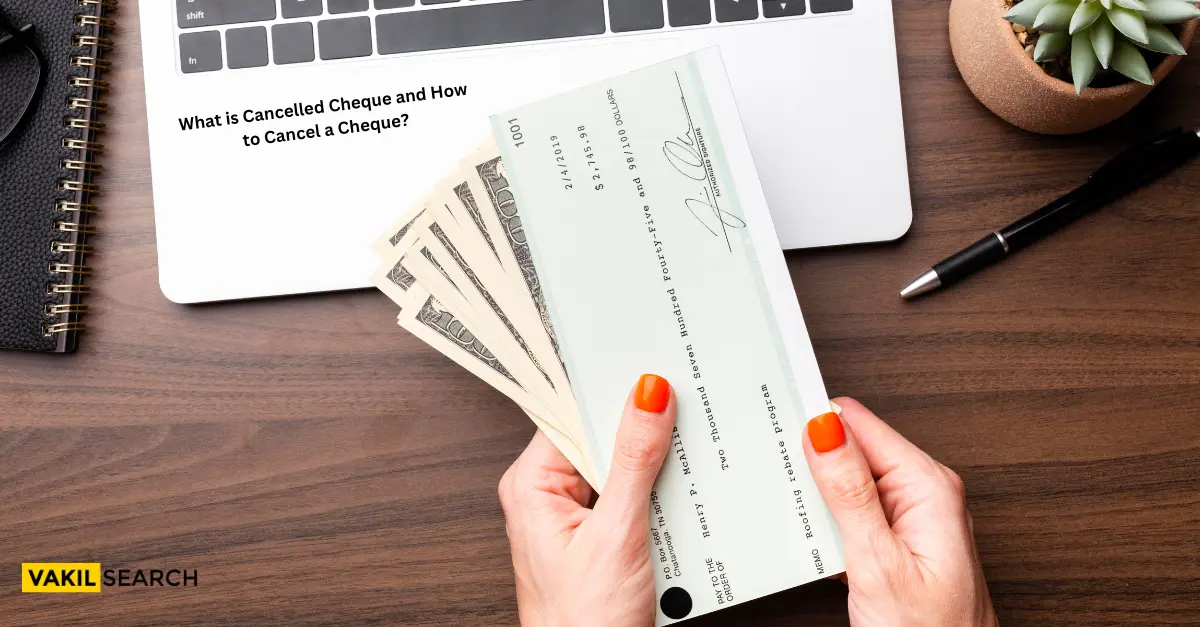 What is a Cancelled Cheque and How to Cancel a Cheque?